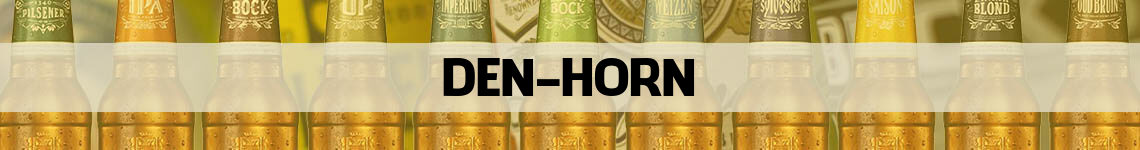 bier bestellen en bezorgen Den Horn