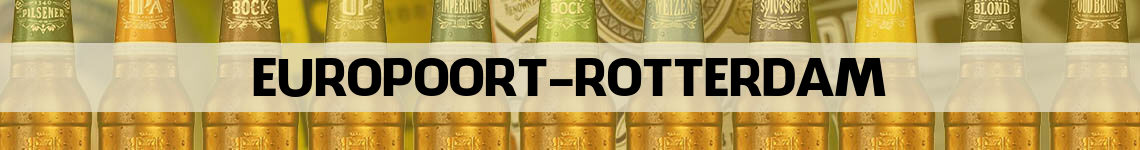 bier bestellen en bezorgen Europoort Rotterdam