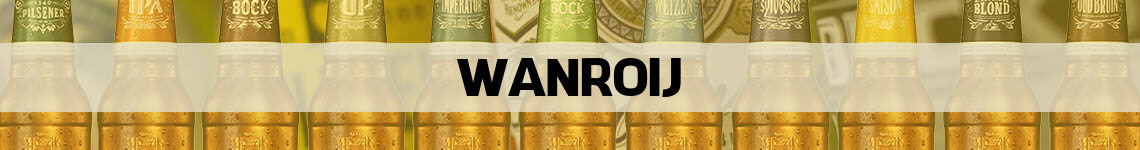 bier bestellen en bezorgen Wanroij